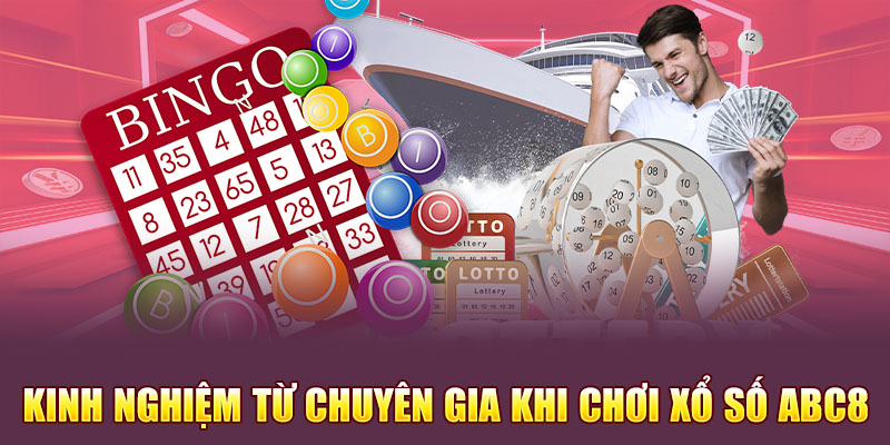 Những kinh nghiệm từ chuyên gia khi chơi xổ số Abc8 